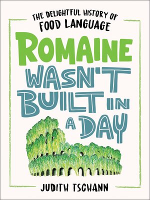 cover image of Romaine Wasn't Built in a Day